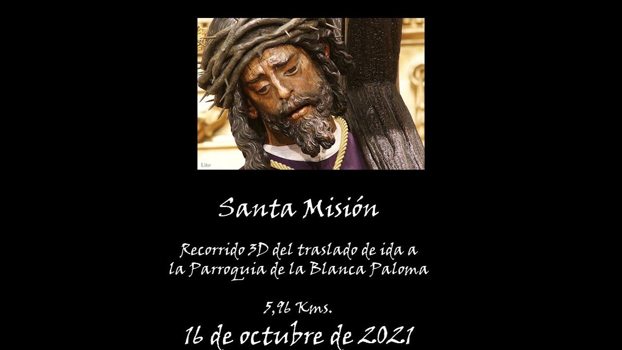Recorrido 3D del Traslado del Gran Poder desde la Basílica a la Parroquia de La  Blanca Paloma el 16 de Octubre