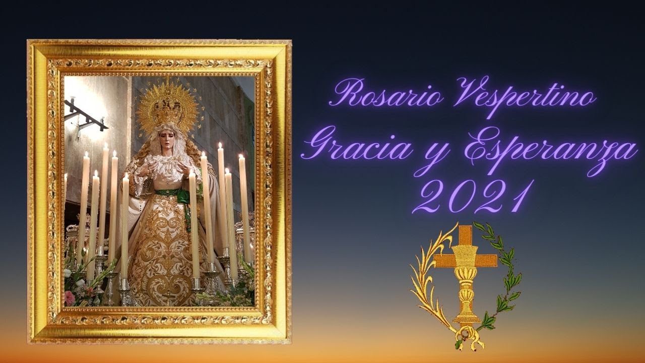 Video del Rosario vespertino con la Virgen de Gracia y Esperanza de la Hermandad de la Oración en el Huerto de Cádiz