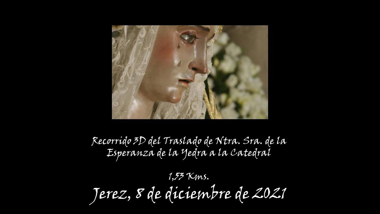 Recorrido 3D del traslado de IDA de la Esperanza de la Yedra de Jerez a la Catedral el próximo 08 de Diciembre