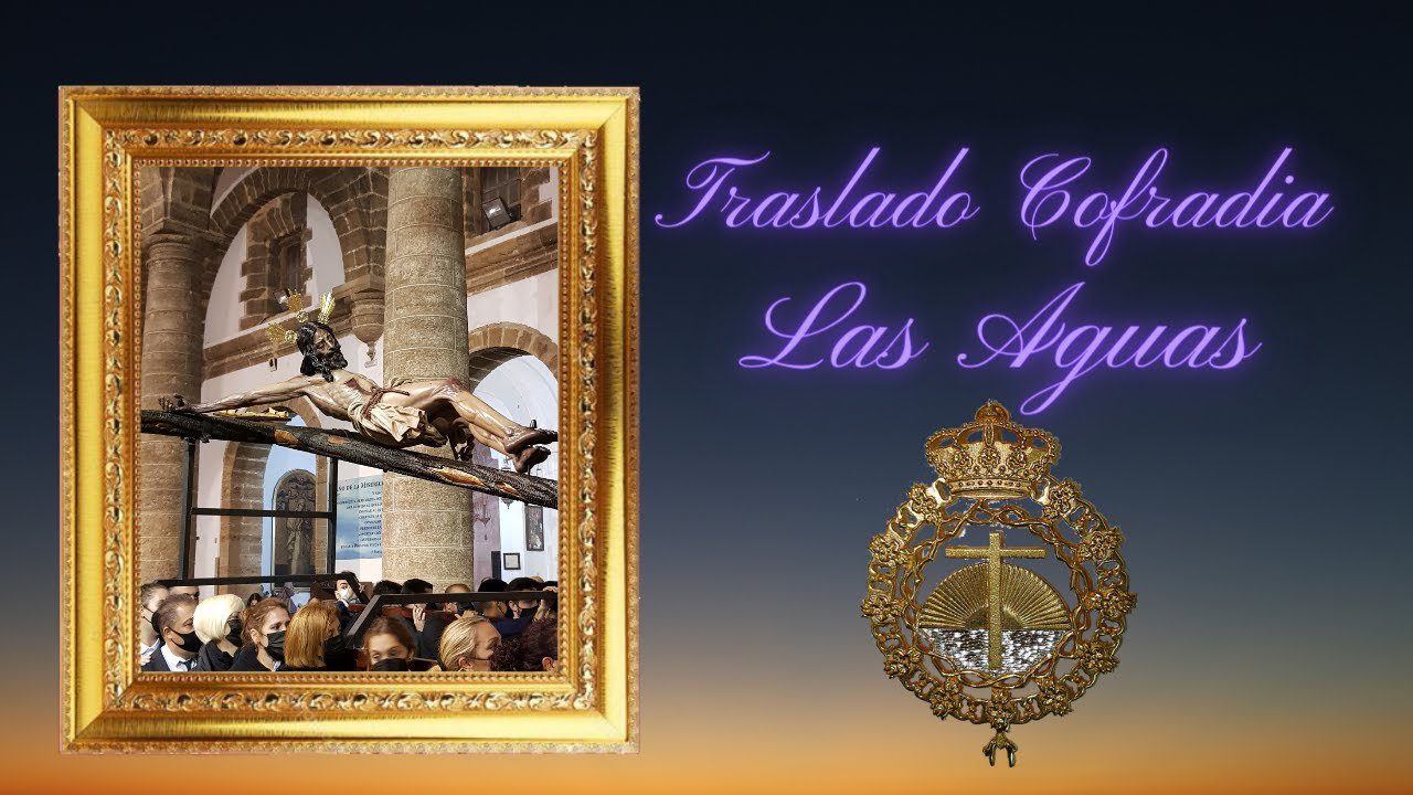 Vídeo del Traslado de sede canónica de la Cofradía de las Aguas de Cádiz a la parroquia de Santa Cruz