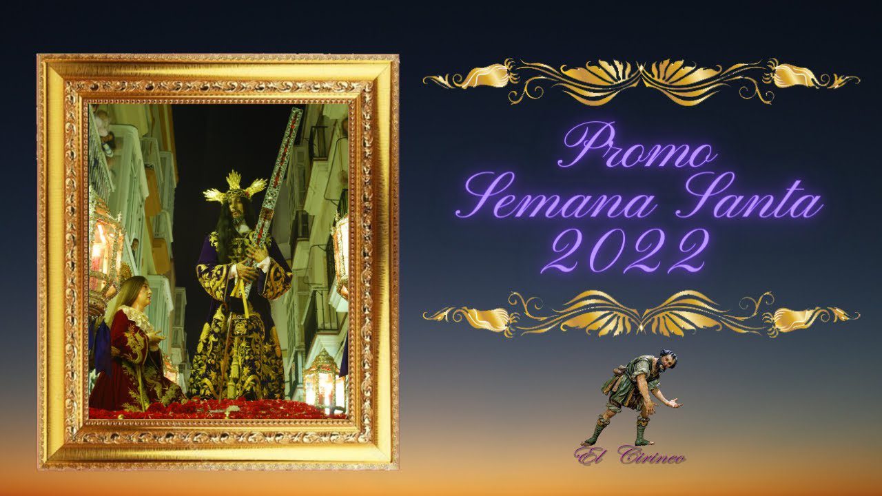 Promo de la Semana Santa de Cádiz 2022 por ElCirineo