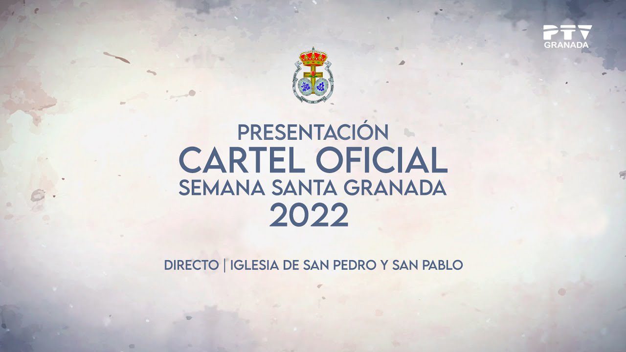 Siga en DIRECTO la Presentación Cartel Oficial Semana Santa Granada 2022