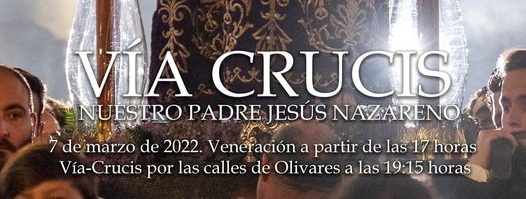 Recorrido y Horario del Vía Crucis del Nazareno de Olivares el 07 de Marzo