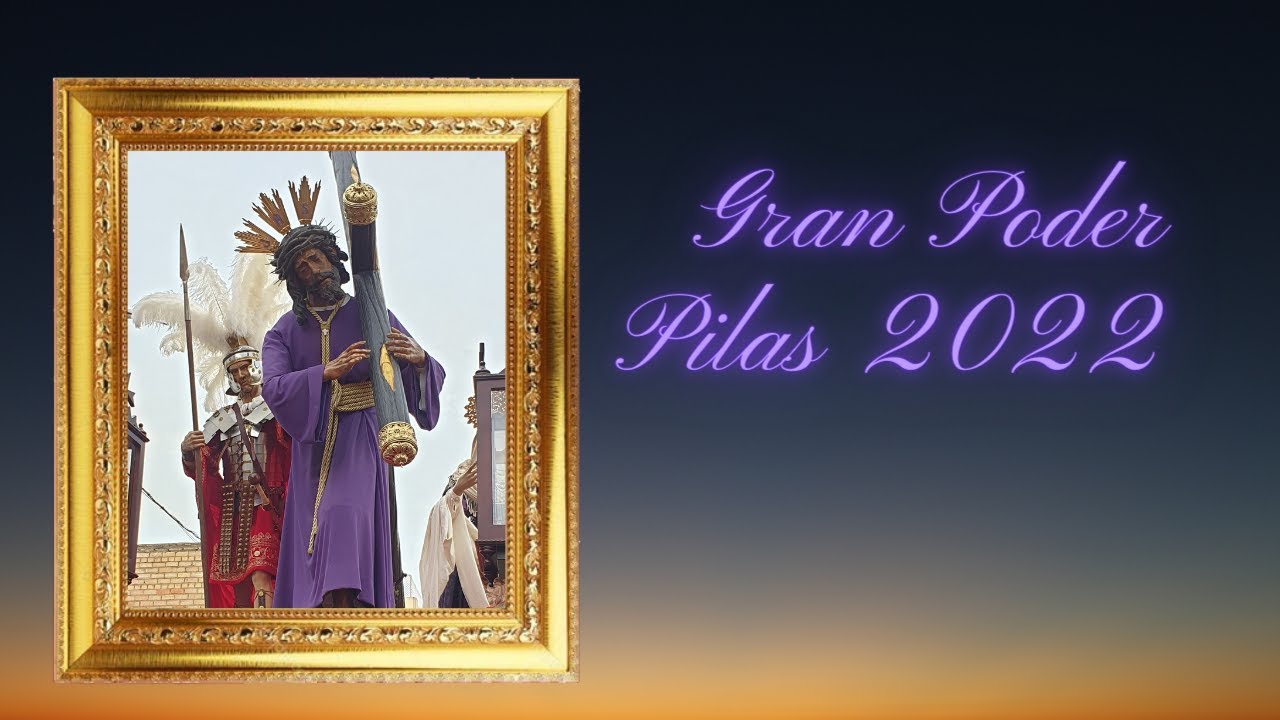 Vídeo de la Procesión del Señor del Gran Poder de Pilas