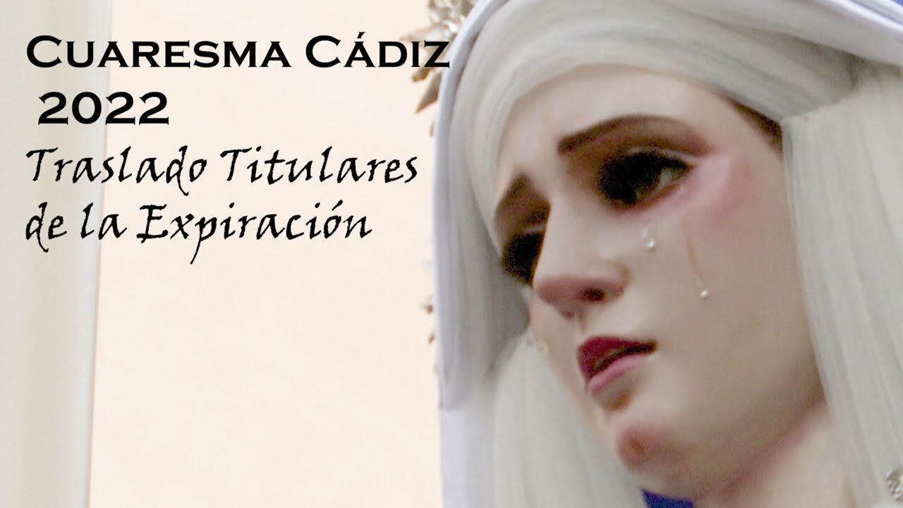 Vídeo del Traslado de los titulares de la Expiración de Cádiz a  la Iglesia de Santa María