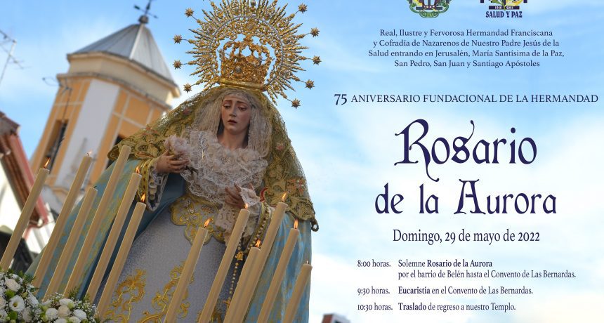 Horario e itinerario del Rosario de la Aurora con María Santísima de Paz. Jaén 29 de Mayo del 2022