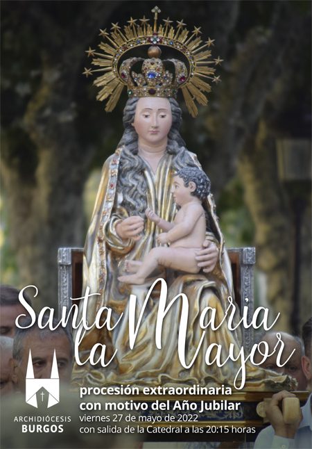 Todos los Datos de la Procesión Extraordinaria de Santa María la Mayor. Burgos 27 de Mayo del 2022