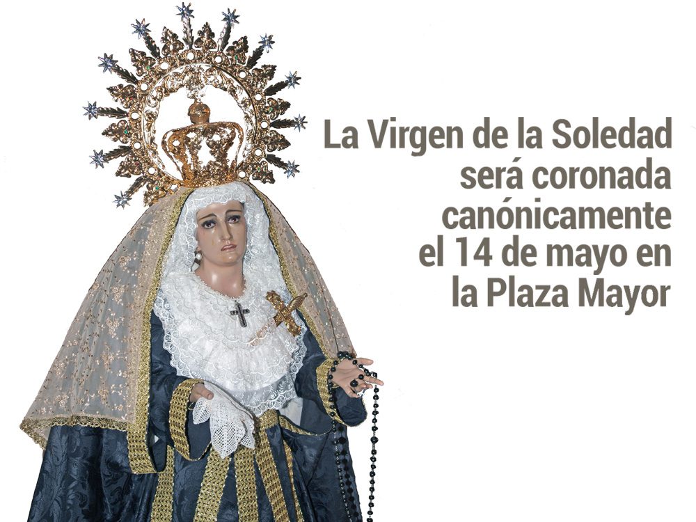 La Virgen de la Soledad de Torrejón de Ardoz será coronada canónicamente hoy sábado