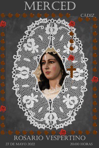 Horario e Itinerario Rosario Vespertino en honor a Nuestra Señora de la Merced. Cádiz 27 de Mayo del 2022