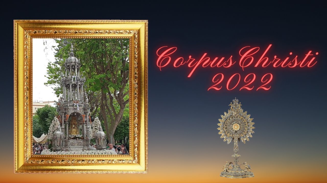 Vídeo de la Procesión del Corpus Christi de Cádiz 2022