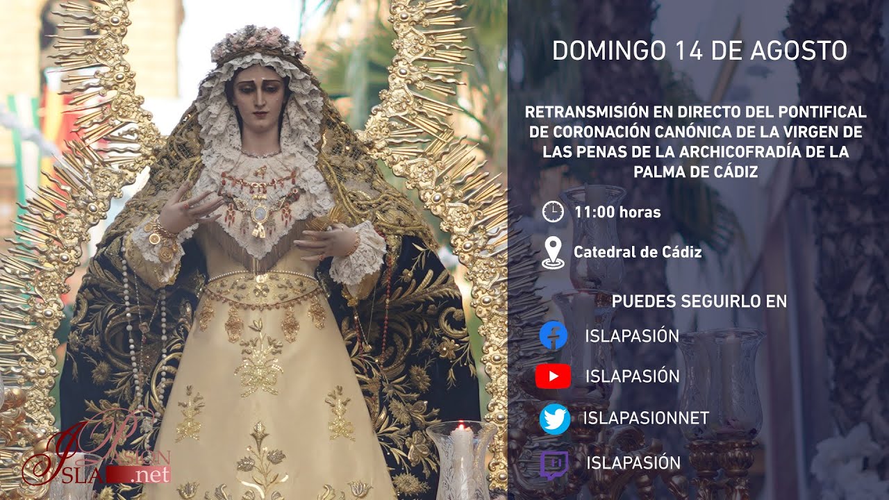 Retransmisión en DIRECTO del Coronación Canónica de la Virgen de las Penas de la Archicofradía de la Palma de Cádiz
