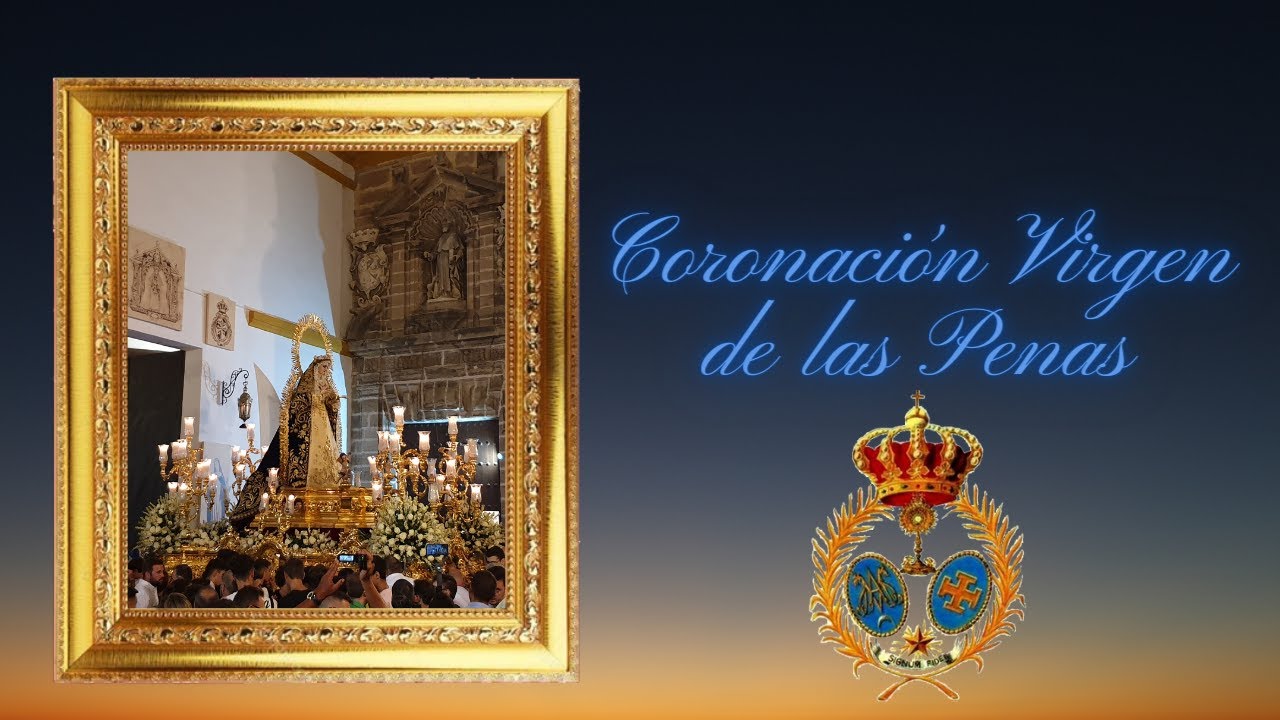 Vídeo de la Recogida de la Virgen de las Penas en Santo Domingo previa a su coronación canónica