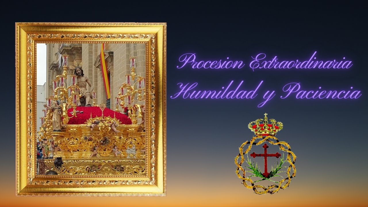 Vídeo de la Procesión extraordinaria de Nuestro Padre Jesús de la Humildad y Paciencia de Chiclana de la Frontera