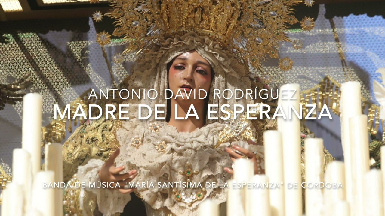Estreno Marcha «Madre de Esperanza» de Antonio David Rodríguez