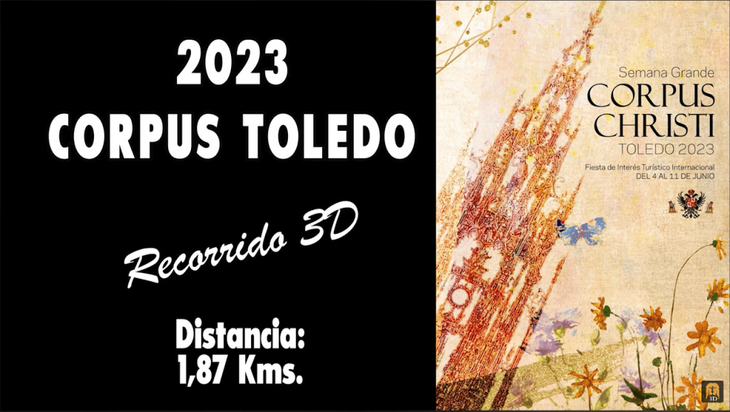 Recorrido 3D de la Procesión del Corpus Christi de Toledo 2023