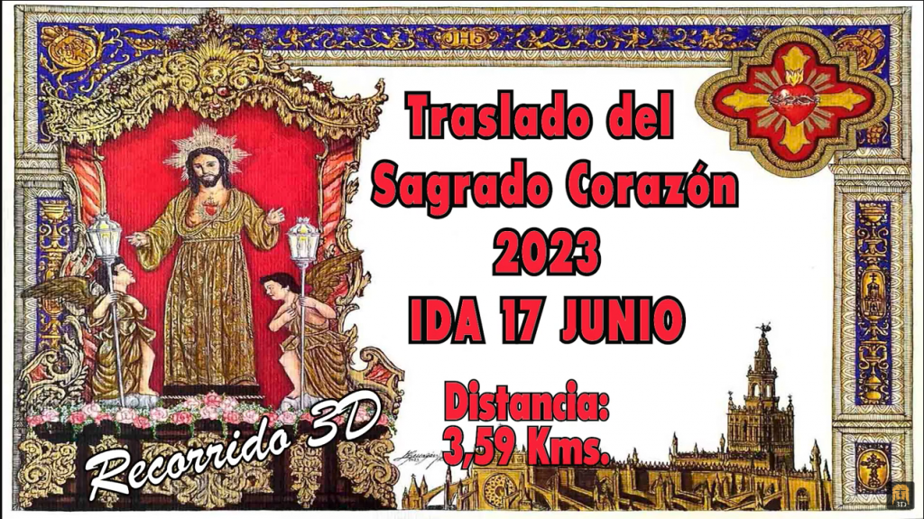 Recorrido 3D del traslado a la Catedral del Sagrado Corazón de Nervión. Sevilla 17 de Junio del 2023