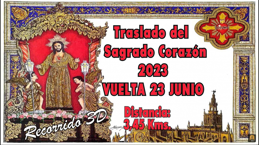 Recorrido 3D del Traslado de Regreso del Sagrado Corazón de Nervión. Sevilla 23 de Junio del 2023