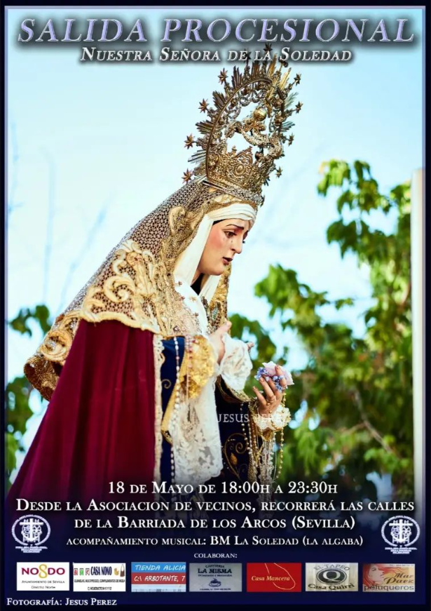 Horario e Itinerario Salida Procesional de Ntra. Sra. Mª Stma. de la Soledad de los Arcos. Sevilla 18 de Mayo del 2024