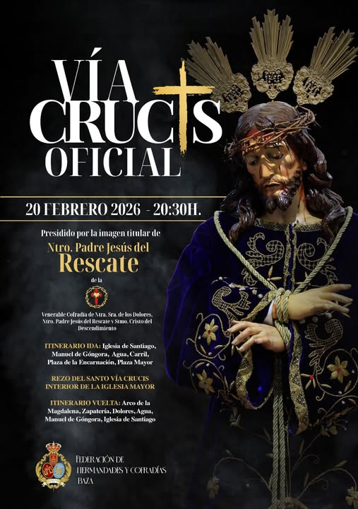 Horario e Itinerario Vía Crucis Oficial presidido por Jesús del Rescate. Baza 20 de Febrero del 2026